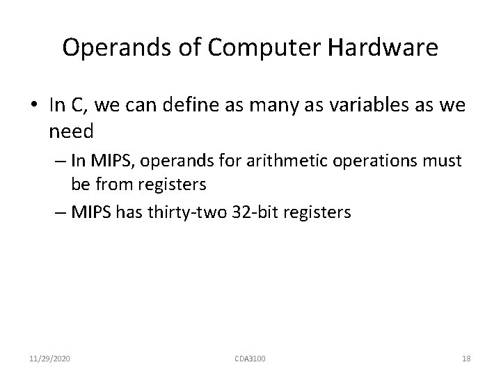 Operands of Computer Hardware • In C, we can define as many as variables