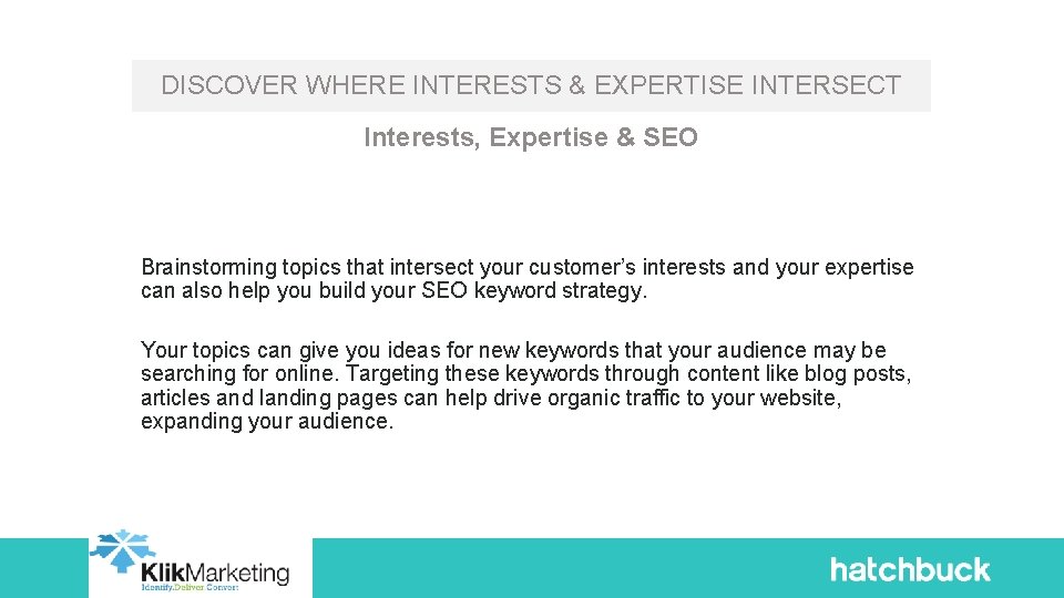 DISCOVER WHERE INTERESTS & EXPERTISE INTERSECT Interests, Expertise & SEO Brainstorming topics that intersect