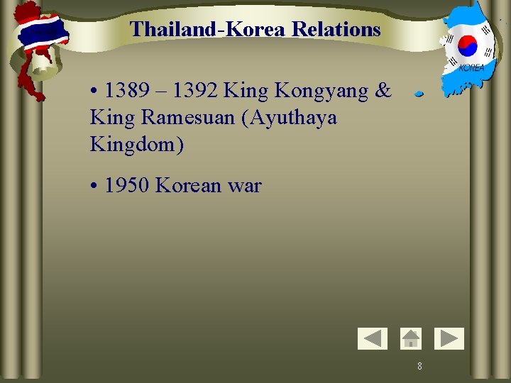 Thailand-Korea Relations • 1389 – 1392 King Kongyang & King Ramesuan (Ayuthaya Kingdom) •