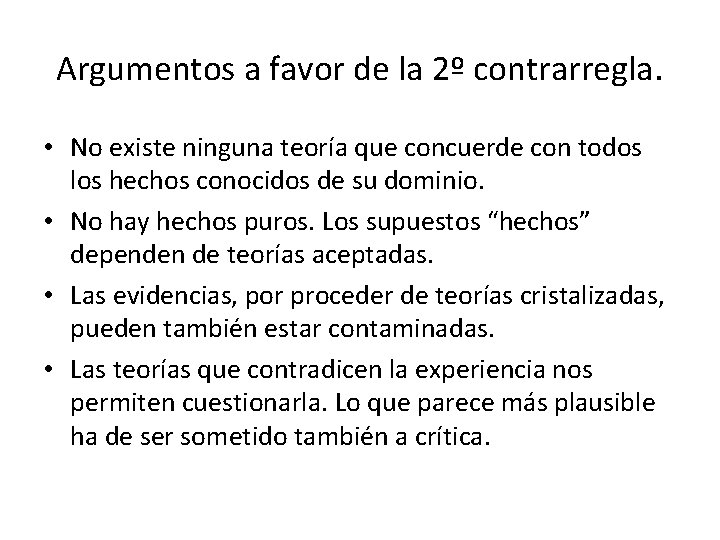 Argumentos a favor de la 2º contrarregla. • No existe ninguna teoría que concuerde