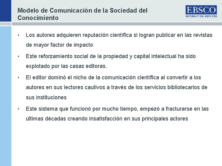 Modelo de Comunicación de la Sociedad del Conocimiento • Los autores adquieren reputación científica