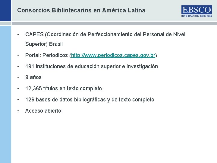 Consorcios Bibliotecarios en América Latina • CAPES (Coordinación de Perfeccionamiento del Personal de Nivel