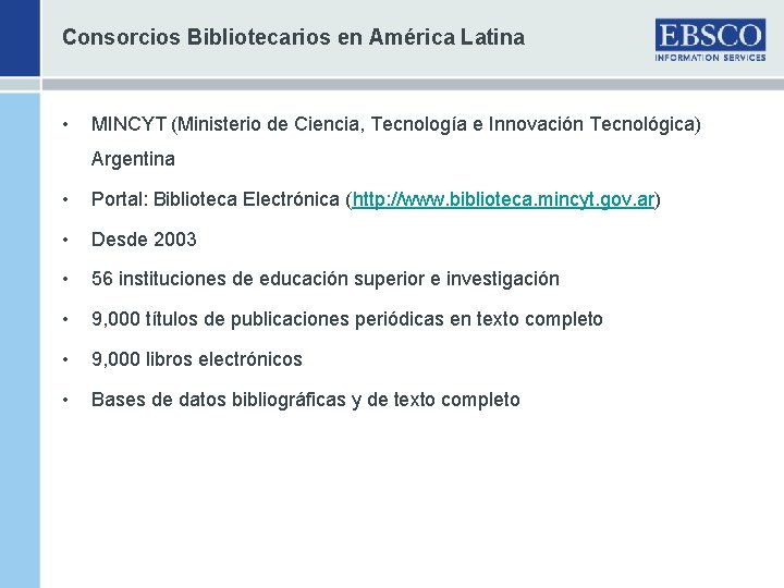 Consorcios Bibliotecarios en América Latina • MINCYT (Ministerio de Ciencia, Tecnología e Innovación Tecnológica)