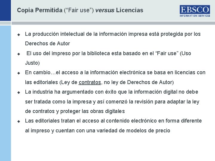 Copia Permitida (“Fair use”) versus Licencias u La producción intelectual de la información impresa