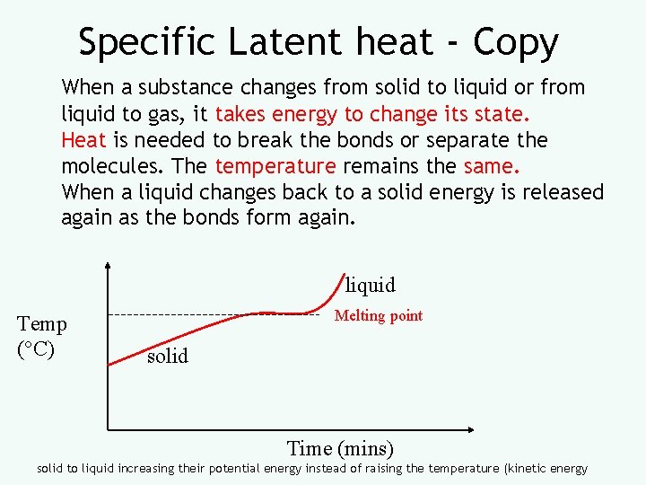 Specific Latent heat - Copy When a substance changes from solid to liquid or