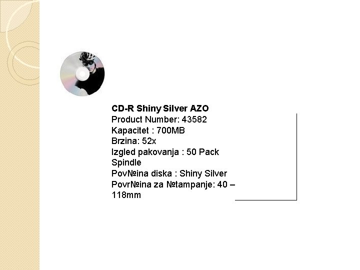 CD-R Shiny Silver AZO Product Number: 43582 Kapacitet : 700 MB Brzina: 52 x