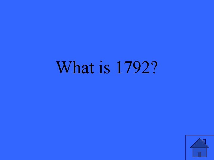 What is 1792? 