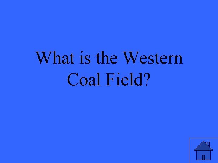 What is the Western Coal Field? 