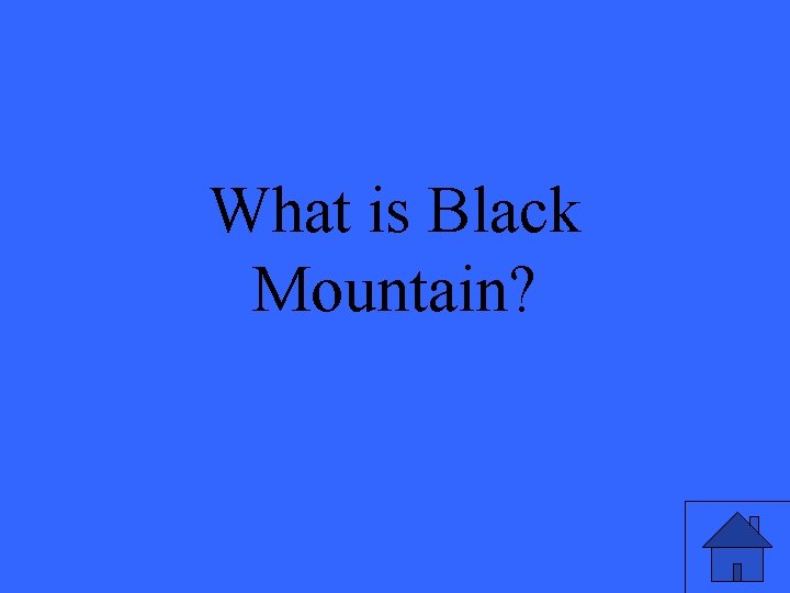 What is Black Mountain? 