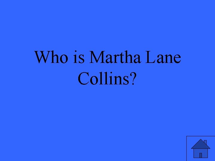 Who is Martha Lane Collins? 