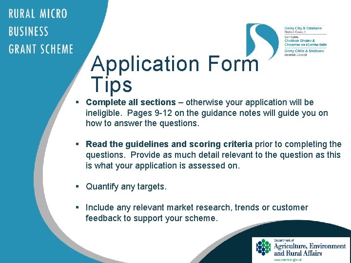 Application Form Tips § Complete all sections – otherwise your application will be ineligible.