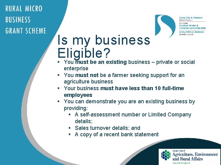 Is my business Eligible? § You must be an existing business – private or