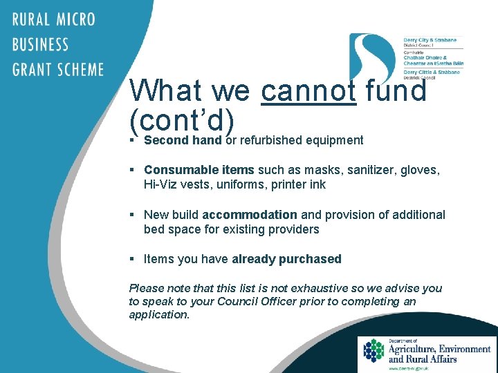 What we cannot fund (cont’d) § Second hand or refurbished equipment § Consumable items