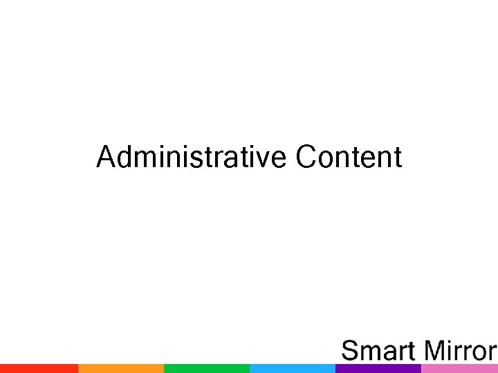 Administrative Content 