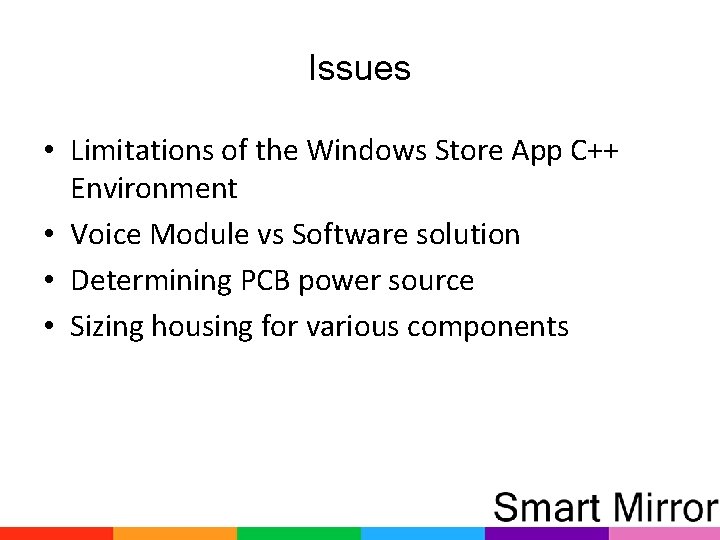 Issues • Limitations of the Windows Store App C++ Environment • Voice Module vs