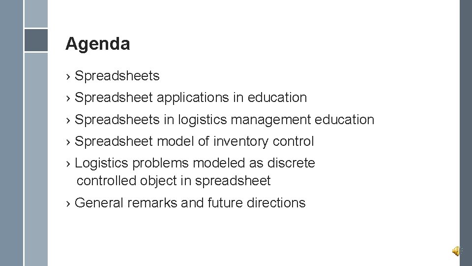 Agenda › Spreadsheets › Spreadsheet applications in education › Spreadsheets in logistics management education