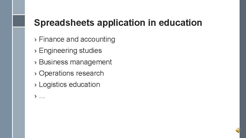 Spreadsheets application in education › Finance and accounting › Engineering studies › Business management