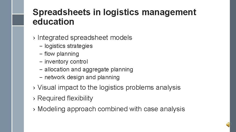 Spreadsheets in logistics management education › Integrated spreadsheet models – – – logistics strategies