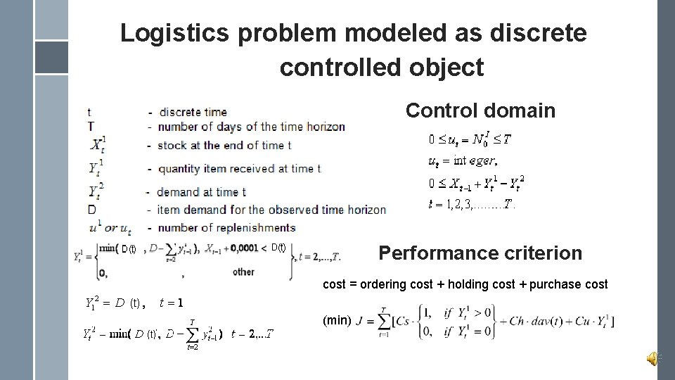 Logistics problem modeled as discrete controlled object Control domain Law of dynamics Performance criterion
