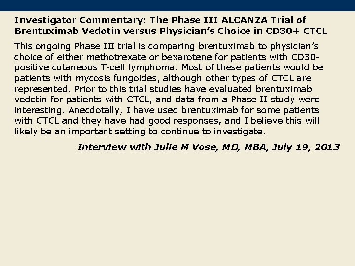 Investigator Commentary: The Phase III ALCANZA Trial of Brentuximab Vedotin versus Physician’s Choice in