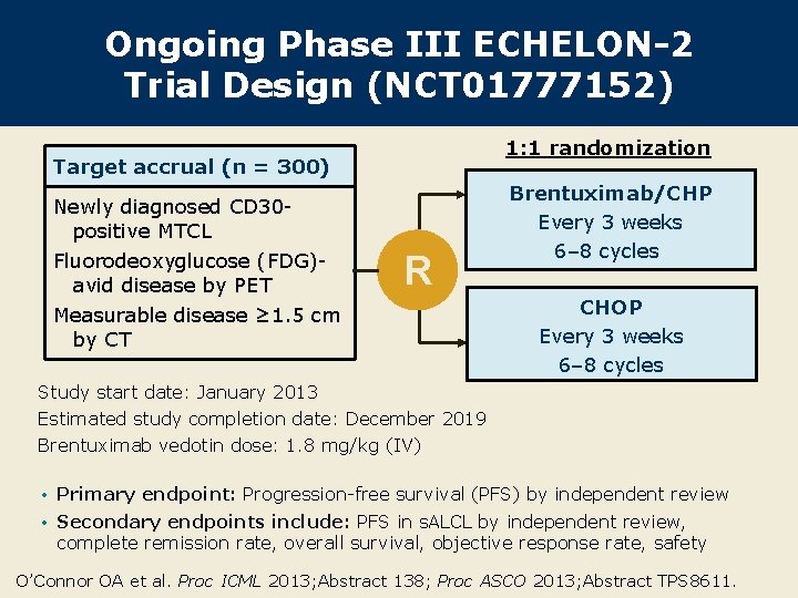 Ongoing Phase III ECHELON-2 Trial Design (NCT 01777152) 1: 1 randomization Target accrual (n