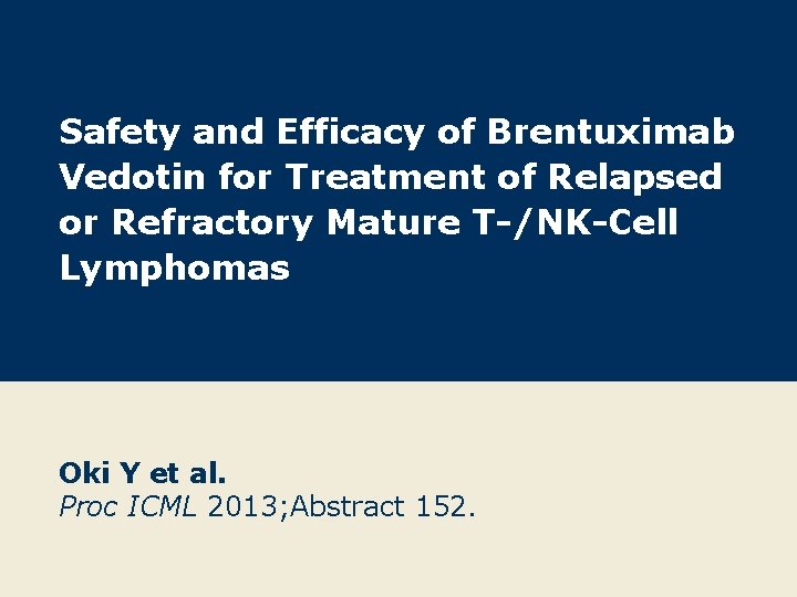 Safety and Efficacy of Brentuximab Vedotin for Treatment of Relapsed or Refractory Mature T-/NK-Cell