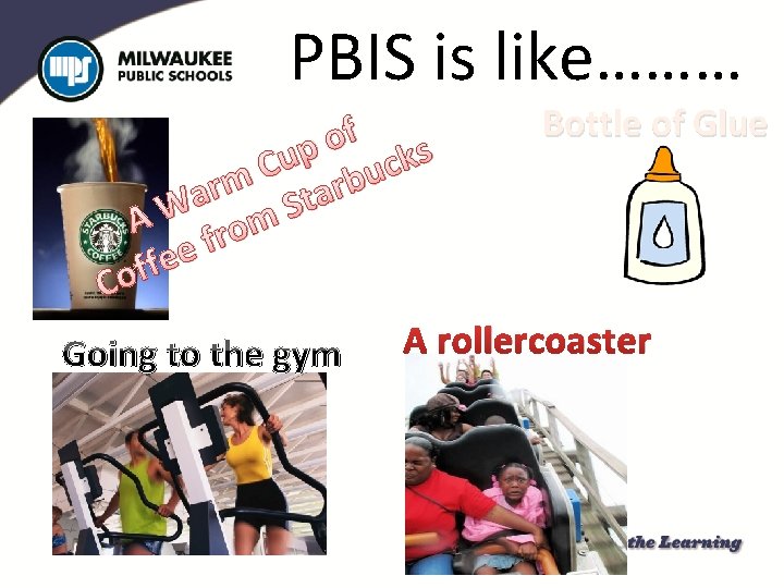 PBIS is like……… f o p s u k c C u b m