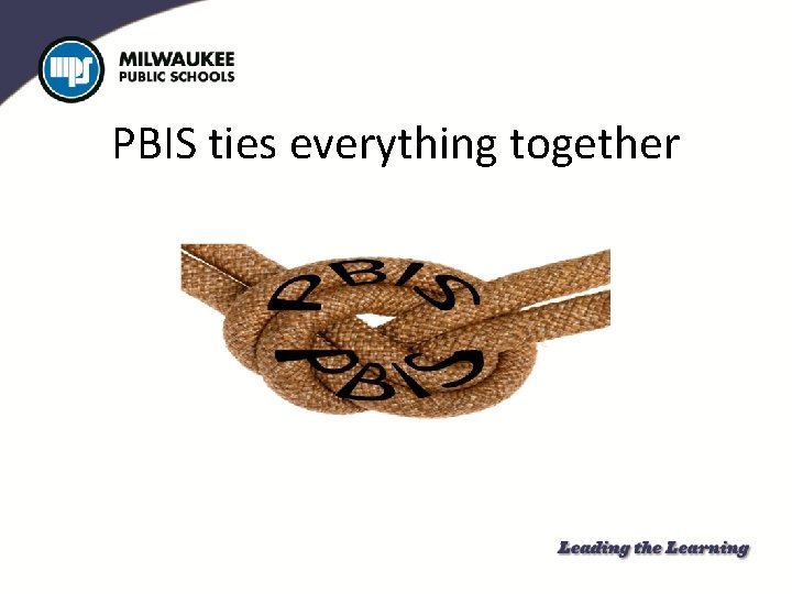 PBIS ties everything together 