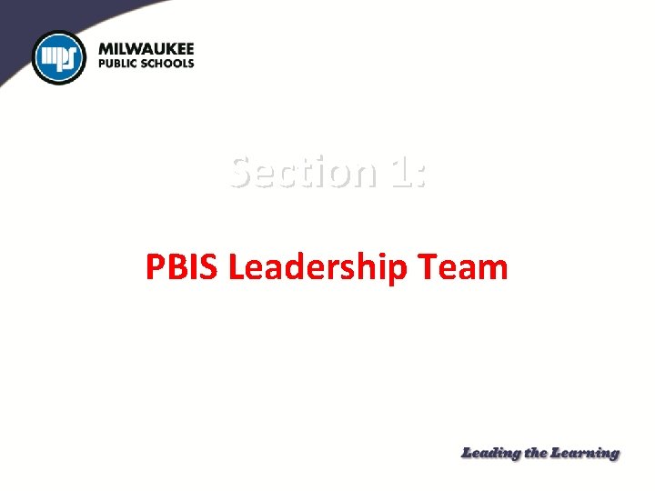 Section 1: PBIS Leadership Team 