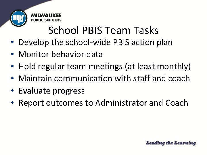  • • • School PBIS Team Tasks Develop the school-wide PBIS action plan