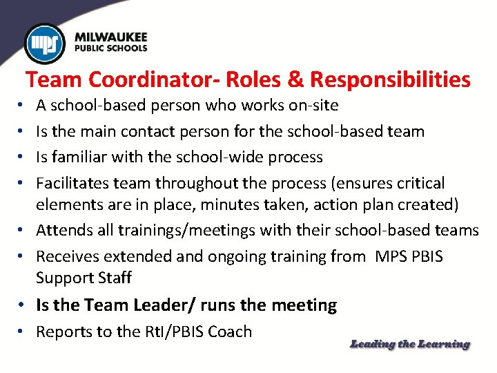 Team Coordinator- Roles & Responsibilities A school-based person who works on-site Is the main