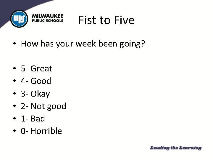 Fist to Five • How has your week been going? • • • 5