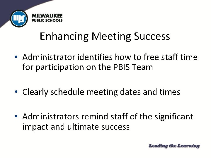 Enhancing Meeting Success • Administrator identifies how to free staff time for participation on