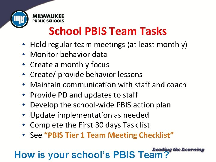 School PBIS Team Tasks • • • Hold regular team meetings (at least monthly)