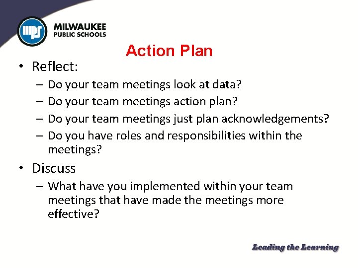  • Reflect: Action Plan – Do your team meetings look at data? –