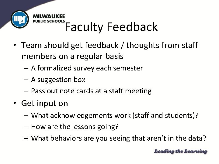 Faculty Feedback • Team should get feedback / thoughts from staff members on a