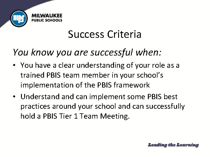 Success Criteria You know you are successful when: • You have a clear understanding