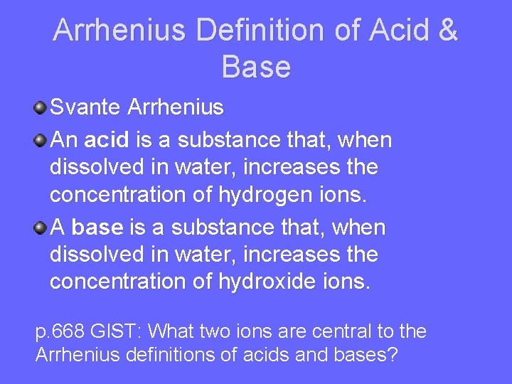 Arrhenius Definition of Acid & Base Svante Arrhenius An acid is a substance that,