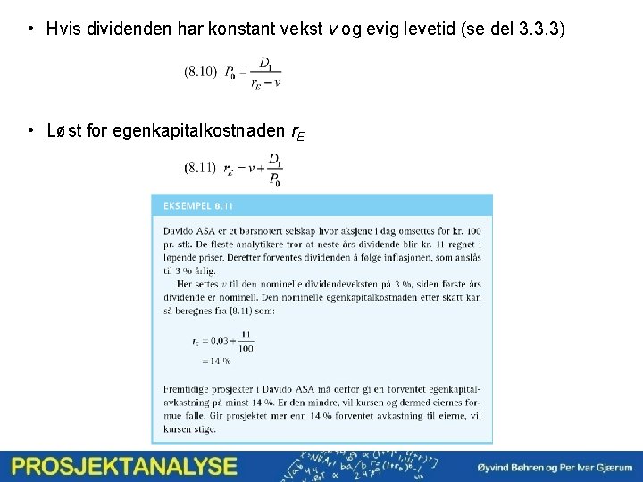  • Hvis dividenden har konstant vekst v og evig levetid (se del 3.