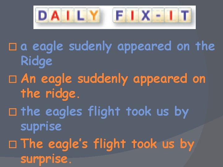 �a eagle sudenly appeared on the Ridge � An eagle suddenly appeared on the
