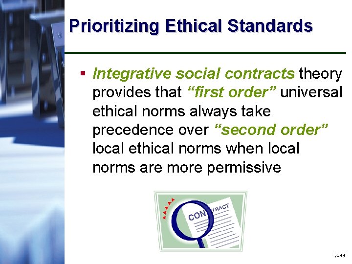 Prioritizing Ethical Standards § Integrative social contracts theory provides that “first order” universal ethical