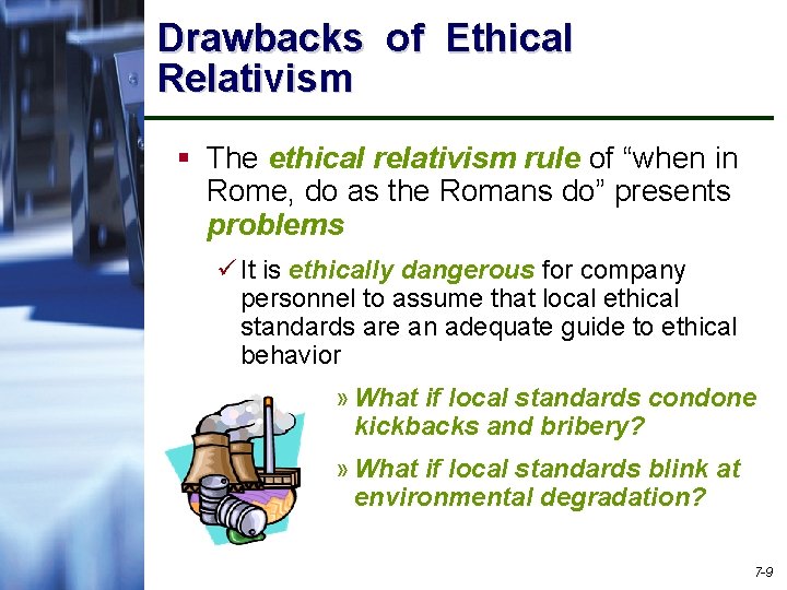 Drawbacks of Ethical Relativism § The ethical relativism rule of “when in Rome, do