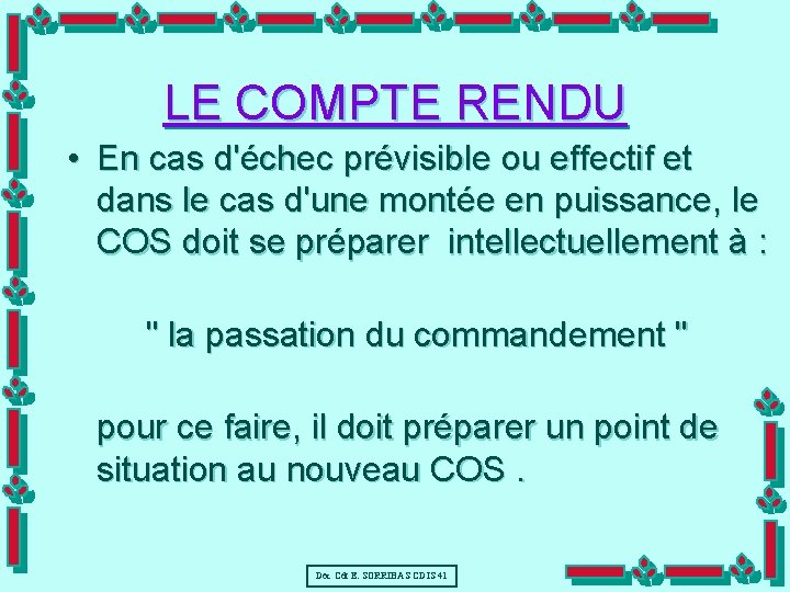 LE COMPTE RENDU • En cas d'échec prévisible ou effectif et dans le cas