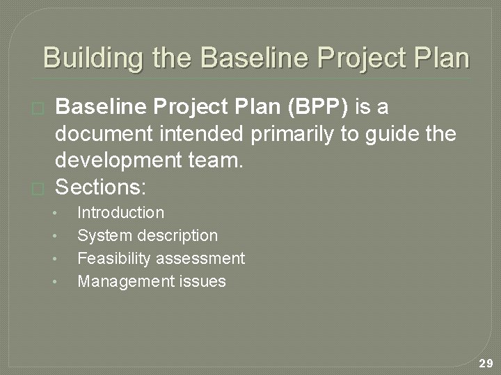 Building the Baseline Project Plan � � Baseline Project Plan (BPP) is a document