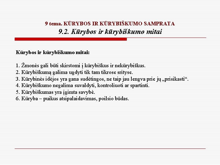 9 tema. KŪRYBOS IR KŪRYBIŠKUMO SAMPRATA 9. 2. Kūrybos ir kūrybiškumo mitai: 1. Žmonės