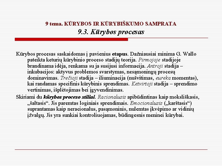 9 tema. KŪRYBOS IR KŪRYBIŠKUMO SAMPRATA 9. 3. Kūrybos procesas saskaidomas į pavienius etapus.