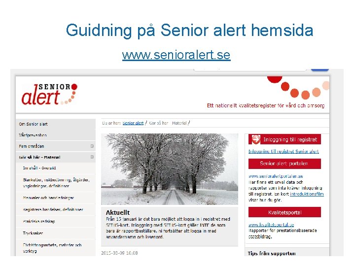 Guidning på Senior alert hemsida www. senioralert. se 