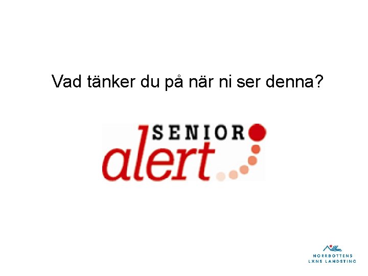 Vad tänker du på när ni ser denna? 