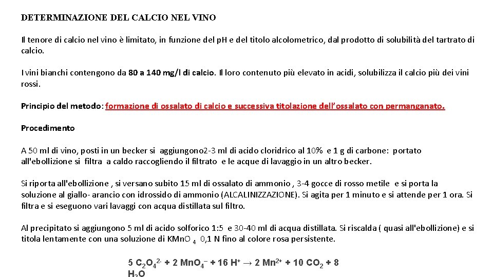 DETERMINAZIONE DEL CALCIO NEL VINO Il tenore di calcio nel vino è limitato, in