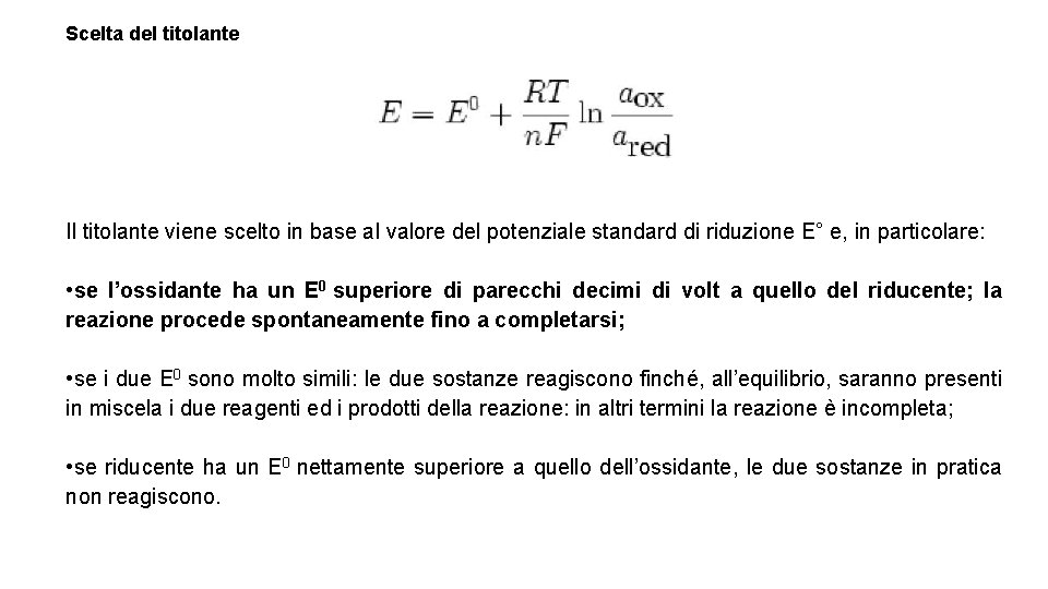 Scelta del titolante Il titolante viene scelto in base al valore del potenziale standard